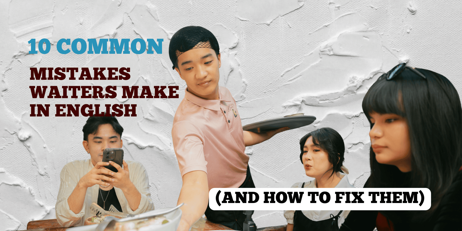 10 Common Mistakes Waiters Make in English: The Complete Guide (With Examples & Practice)