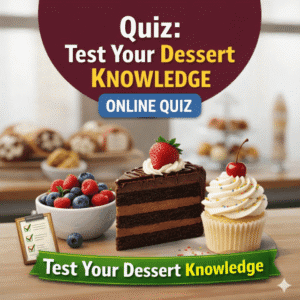 Quiz: Test Your Dessert Knowledge